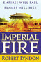 Imperial Fire by Robert Lyndon, 9780316219525
