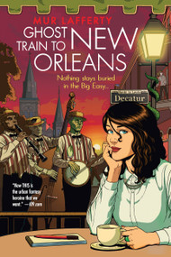 Ghost Train to New Orleans by Mur Lafferty, 9780316221146