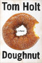 Doughnut by Tom Holt, 9780316226103
