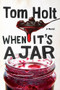 When It's A Jar by Tom Holt, 9780316226127