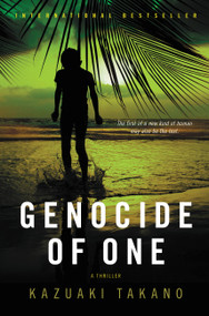 Genocide of One (A Thriller) by Kazuaki Takano, Philip Gabriel, 9780316226226