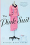 The Pink Suit (A Novel) by Nicole Mary Kelby, 9780316235679