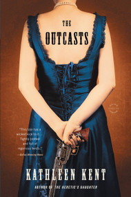 The Outcasts (A Novel) - 9780316239882 by Kathleen Kent, 9780316239882