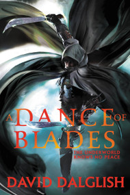 A Dance of Blades by David Dalglish, 9780316242493