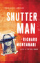 Shutter Man by Richard Montanari, 9780316244770