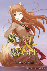 Spice and Wolf, Vol. 9 (light novel) (The Town of Strife II) by Isuna Hasekura, Paul Starr, 9780316245487