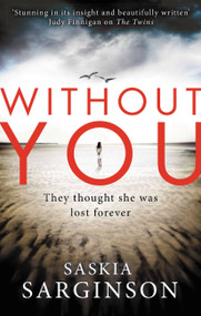 Without You - 9780316246248 by Saskia Sarginson, 9780316246248
