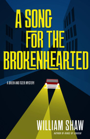 A Song for the Brokenhearted by William Shaw, 9780316246910