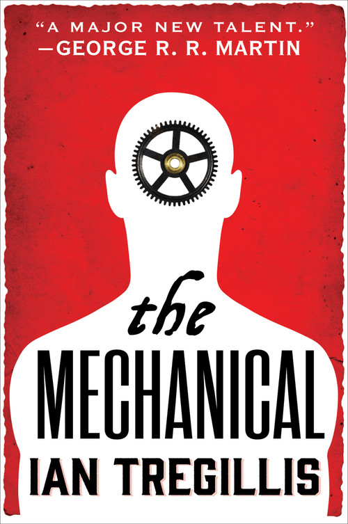 The Mechanical by Ian Tregillis, 9780316248006