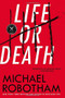 Life or Death (A Novel) by Michael Robotham, 9780316252034