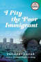 I Pity the Poor Immigrant (A Novel) by Zachary Lazar, 9780316254052