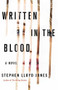 Written in the Blood by Stephen Lloyd Jones, 9780316254489