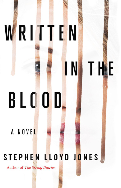 Written in the Blood by Stephen Lloyd Jones, 9780316254489