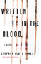 Written in the Blood by Stephen Lloyd Jones, 9780316254489