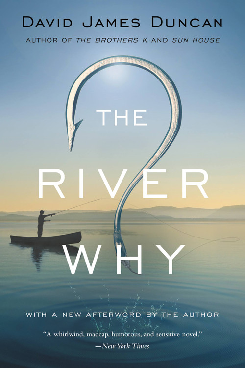 The River Why by David James Duncan, 9780316261227