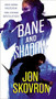 Bane and Shadow by Jon Skovron, 9780316268141