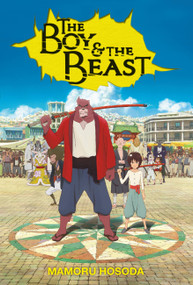 The Boy and the Beast (light novel) by Mamoru Hosoda, 9780316270601