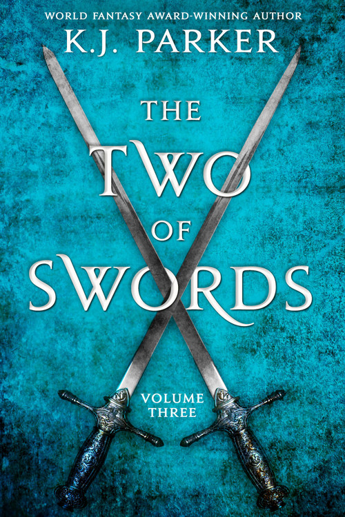 The Two of Swords: Volume Three by K. J. Parker, 9780316270908