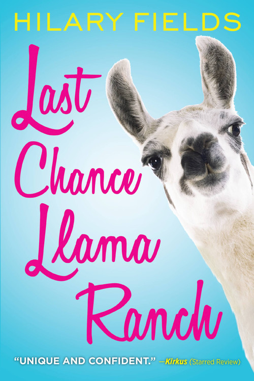 Last Chance Llama Ranch by Hilary Fields, 9780316277426
