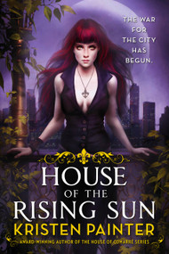 House of the Rising Sun by Kristen Painter, 9780316278270