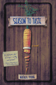 Season to Taste (A Novel) by Natalie Young, 9780316282482