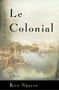 Le Colonial (A Novel) by Kien Nguyen, 9780316285018