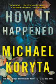 How It Happened by Michael Koryta, 9780316293891