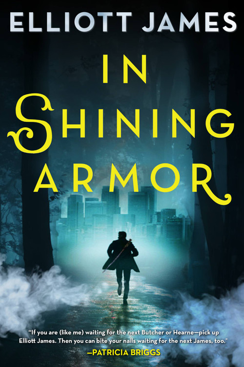 In Shining Armor by Elliott James, 9780316302333