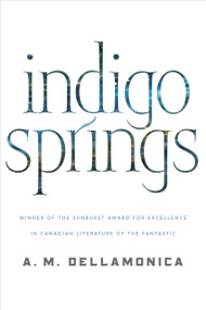Indigo Springs by A. M. Dellamonica, 9780765319470