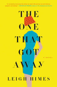 The One That Got Away (A Novel) - 9780316305730 by Leigh Himes, 9780316305730