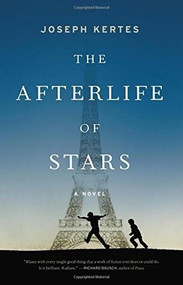 The Afterlife of Stars by Joseph Kertes, 9780316308113