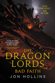 The Dragon Lords: Bad Faith by Jon Hollins, 9780316308311