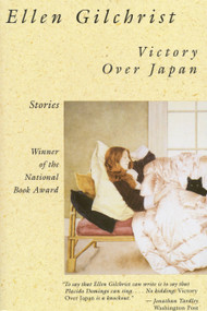 Victory Over Japan (A Book of Stories) by Ellen Gilchrist, 9780316313070