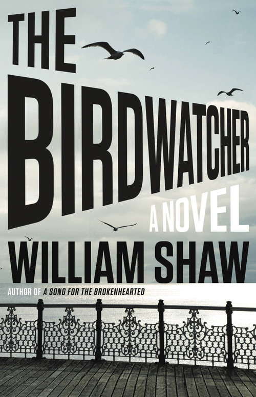 The Birdwatcher by William Shaw, 9780316316248