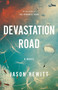 Devastation Road (A Novel) by Jason Hewitt, 9780316316354