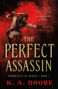 The Perfect Assassin (Book 1 in the Chronicles of Ghadid) by K. A. Doore, 9780765398550