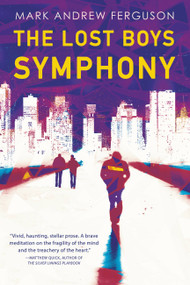 The Lost Boys Symphony (A Novel) by Mark Ferguson, 9780316324038