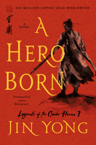 A Hero Born (The Definitive Edition) - 9781250220622 by Jin Yong, Anna Holmwood, 9781250220622
