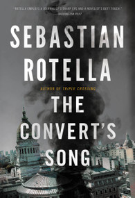 The Convert's Song (A Novel) by Sebastian Rotella, 9780316324694