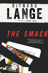 The Smack (A Novel) by Richard Lange, 9780316327619
