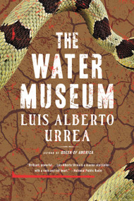 The Water Museum (Stories) - 9780316334396 by Luis Alberto Urrea, 9780316334396