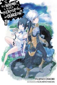 Is It Wrong to Try to Pick Up Girls in a Dungeon?, Vol. 1 (light novel) by Fujino Omori, Suzuhito Yasuda, Andrew Gaippe, 9780316339155