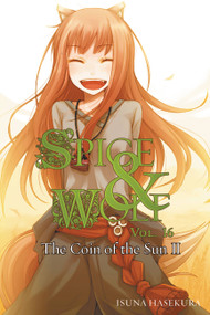 Spice and Wolf, Vol. 16 (light novel) (The Coin of the Sun II) by Isuna Hasekura, Jeremiah Bourque, 9780316339636