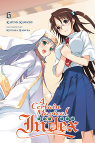 A Certain Magical Index, Vol. 6 (light novel) by Kazuma Kamachi, Kiyotaka Haimura, Alice Prowse, 9780316340601