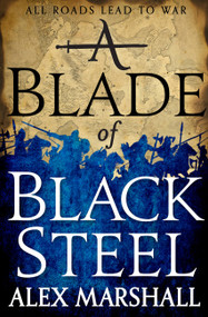 A Blade of Black Steel - 9780316340700 by Alex Marshall, 9780316340700
