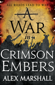 A War in Crimson Embers by Alex Marshall, 9780316340717