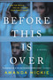 Before This Is Over by Amanda Hickie, 9780316355445