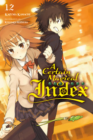 A Certain Magical Index, Vol. 12 (light novel) by Kazuma Kamachi, Kiyotaka Haimura, Alice Prowse, 9780316360029