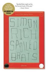 Spoiled Brats (including the story that inspired the major motion picture An American Pickle starring Seth Rogen) (Stories) by Simon Rich, 9780316368650