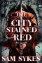 The City Stained Red by Sam Sykes, 9780316374873
